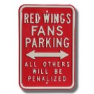 Steel Parking Sign:  "RED WINGS FANS PARKING:  ALL OTHERS WILL BE PENALIZED"