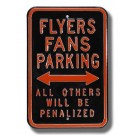 Steel Parking Sign:  "FLYERS FANS PARKING:  ALL OTHERS WILL BE PENALIZED"