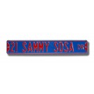 Steel Street Sign: "21 SAMMY SOSA DR"
