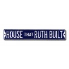 Steel Street Sign: "HOUSE THAT RUTH BUILT"
