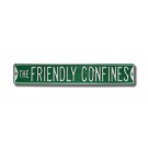 Steel Street Sign: "THE FRIENDLY CONFINES"