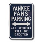 Steel Parking Sign: "YANKEES FANS PARKING:  ALL OTHERS WILL BE EJECTED"
