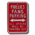 Steel Parking Sign: "PHILLIES FANS PARKING:  ALL OTHERS WILL BE THROWN OUT"