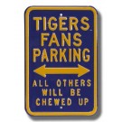 Steel Parking Sign:  "TIGERS FANS PARKING:  ALL OTHERS WILL BE CHEWED UP"