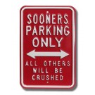Steel Parking Sign: "SOONERS PARKING ONLY:  ALL OTHERS WILL BE CRUSHED"