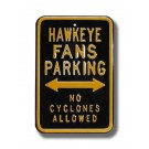 Steel Parking Sign: "HAWKEYE FANS PARKING:  NO CYCLONES ALLOWED"