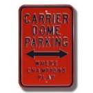 Steel Parking Sign:  "CARRIER DOME:  WHERE CHAMPIONS PLAY"